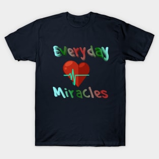 Everyday Miracles T-Shirt